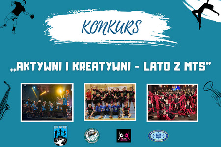 Ogłaszamy konkurs ,,Aktywni i Kreatywni - Lato z MTS